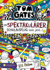 Tom Gates - Ein spektakulärer Schulausflug (echt jetzt...) (Tom Gates 17) （5. Aufl. 2020. 240 S. m. Comics. 214.000 mm）