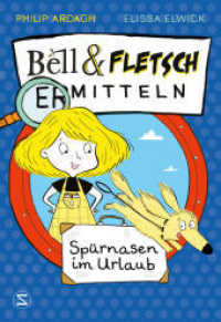 Bell & Fletsch - Spürnasen im Urlaub (Bell und Fletsch ermitteln 3) （1. Auflage. 2021. 144 S. 241.000 mm）