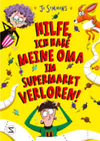 Hilfe, ich habe meine Oma im Supermarkt verloren! （1. Auflage. 2021. 240 S. 214.000 mm）