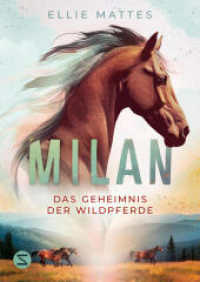 Milan - Das Geheimnis der Wildpferde （2. Aufl. 2022. 240 S. 214.000 mm）