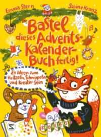 Bastel dieses Adventskalenderbuch fertig - 24 Ideen zum Schnippeln, Kritzeln und Kreativ-Sein : Ungekürzte Ausgabe （1. Auflage, Ungekürzte Ausgabe. 2022. 128 S. 230.000 mm）