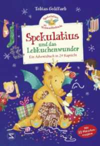 Spekulatius, der Weihnachtsdrache. Spekulatius und das Lebkuchenwunder : Ein Adventsbuch in 24 Kapiteln | Adventskalender Adventsbuch zum Vorlesen mit Plätzchenrezepte vom Weihnachtsdrachen Spekulatius (Spekulatius 3) （2. Aufl. 2023. 192 S. 241.000 mm）
