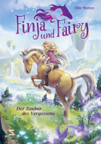 Finja und Fairy - Der Zauber des Vergessens : Band 1 der Kinderbuchreihe voller Fantasie, magischer Pferde und wahrgewordener Träume (Finja und Fairy 1) （3. Aufl. 2023. 144 S. 214.000 mm）