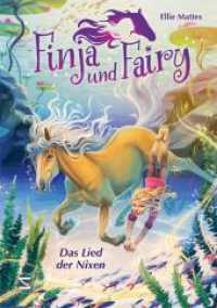 Finja und Fairy - Das Lied der Nixen : Band 3 der Kinderbuchreihe voller Fantasie, magischer Pferde und wahrgewordener Träume (Finja und Fairy 3) （1. Auflage. 2024. 144 S. 214.000 mm）
