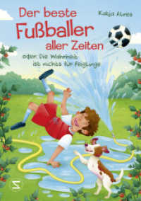 Der beste Fußballer aller Zeiten oder: Die Wahrheit ist nichts für Feiglinge : Nominiert für den Lese-Kicker 2025 (Shortlist) | Ein Kinderroman ab 10 （1. Auflage. 2024. 160 S. 214.000 mm）