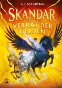 Skandar und der Verrat der Helden : Einhörner, Helden und Magie - die internationale Fantasy-Bestsellerreihe für Jugendliche (Skandar 3) （1. Auflage. 2024. 448 S. 214.000 mm）