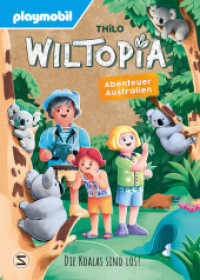 PLAYMOBIL Wiltopia. Abenteuer Australien. Die Koalas sind los! : Vorlese-Geschichte zum Nach- und Weiterspielen - mit viel Wissenswertem über Tier und Natur (Playmobil Wiltopia) （1. Auflage. 2024. 245.000 mm）