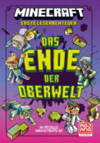 Minecraft Erste Leseabenteuer. Das Ende der Oberwelt : Ein offizielles Minecraft-Abenteuer | Abenteuerlich und witzig für Leser ab 7 Jahren I Viele Bilder und kurze Texte für den Lesestart (Minecraft Erste Leseabenteuer) （1. Auflage. 2024. 144 S. 214.000 mm）