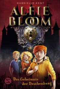 Alfie Bloom. Das Geheimnis der Drachenburg : Perfekter Lesespaß für Kinder ab 10 voller Magie, Freundschaft, wendungsreicher Abenteuer und dunkler Geheimnisse （1. Auflage. 2025. 320 S. 186.000 mm）