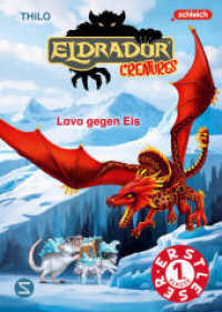 Eldrador Creatures: Lava gegen Eis : Erstes Lesen mit Spaß und Abenteuerlust | Das Eldrador-Erstlesebuch für den spannenden Leseerfolg (Eldrador Creatures) （2. Aufl. 2025. 64 S. 214.000 mm）