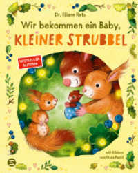 Wir bekommen ein Baby, kleiner Strubbel : Das Bilderbuch für alle Familien, die Nachwuchs erwarten | Von der SPIEGEL-Bestsellerautorin | Über die Geburt eines Geschwisterkindes | Bindungsorientiert (Strubbel 2) （1. Auflage. 2025. 277.000 mm）
