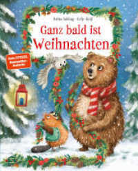 Ganz bald ist Weihnachten : Bilderbuch und achtsame Freundschaftsgeschichte über die Magie von Weihnachten und die Bedeutung von Freundschaft | ab 4 Jahre. Bilderbuch (Biber und Bär) （1. Auflage. 2025. 277.000 mm）