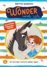 Wonder und ich. Ein Wunder kommt selten allein (Band 2) : Eine herzerwärmende Pferde-Freundschaftsgeschichte von Beststellerautorin Britta Sabbag | Stärkt, Mut und Toleranz | Für Kinder ab 8 (Wonder und ich 2) （1. Auflage. 2025. 128 S. 214.000 mm）