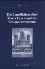 Die Benediktinerabtei Maria Laach Und Der Nationalsozialismus (Veröffentlichungen Der Kommission Für Zeitgeschichte, Reihe B: Forschungen)