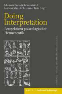 Doing Interpretation : Perspektiven praxeologischer Hermeneutik (Hermeneutik und Interpretationstheorie 2) （2021. VIII, 195 S. 4 SW-Abb. 23.5 cm）