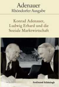 Konrad Adenauer, Ludwig Erhard und die Soziale Marktwirtschaft : Bearbeitet von Holger Löttel (Adenauer Rhöndorfer Ausgabe) （2019. 1216 S. 42 SW-Fotos. 21 cm）