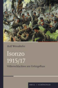 Isonzo 1915/17 : Völkerschlachten am Gebirgsfluss (Schlachten - Stationen der Weltgeschichte) （2022. 302 S. 28 SW-Abb., 4 Ktn. 21.4 cm）