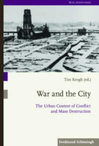 War and the City : The Urban Context of Conflict and Mass Destruction (War (Hi) Stories 6) （2019. VI, 200 S. 6 SW-Abb., 1 Tabellen. 23.5 cm）