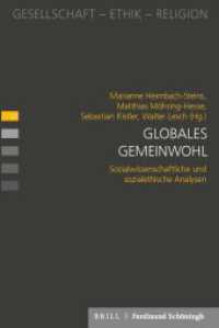 Globales Gemeinwohl : Sozialwissenschaftliche und sozialethische Analysen (Gesellschaft - Ethik - Religion 17) （2020. 317 S. 1 Tabellen, 1 SW-Zeichn. 23.5 cm）