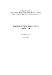 Studia Hymnographica III (Nordrhein-Westfälische Akademie der Wissenschaften und der Künste - Abhandlungen beider Klassen 132) （2020. XVIII, 240 S. 24 cm）