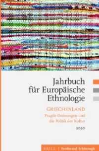 Jahrbuch für Europäische Ethnologie : Griechenland. Fragile Ordnungen und die Politik der Kultur (Jahrbuch für Europäische Ethnologie 15) （2021. VI, 280 S. 31 SW-Abb., 2 Tabellen. 24 cm）