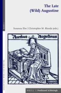 The Late (Wild) Augustine (Augustinus - Werk und Wirkung 11) （2021. VIII, 240 S. 1 Farbabb., 2 Tabellen. 23.5 cm）