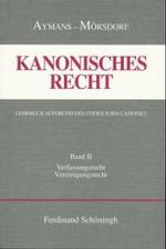 Kanonisches Recht - Kartonierte Studienausgabe. Lehrbuch Aufgund Des Codex Iuris Canonici : Band II: Verfassungs- Und Vereinigungsrecht (Kanonisches Recht - Kartonierte Studienausgabe. Lehrbuch Aufgrund Des Codex Iuris Canonici)