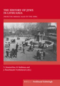 The History of Jews in Lithuania : From the Middle Ages to the 1990s (On the Boundary of Two Worlds 44) （2019. X, 524 S. 4 SW-Zeichn., 30 Tabellen, 5 SW-Abb. 23.5 cm）