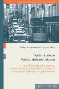 Dysfunktionale Verkehrsinfrastrukturen : Zur Geschichte von Reparatur, Instandhaltung und Innovation in Lissabon in der zweiten H&auml;lfte des 20. Jahrhunderts (Geschichte der technischen Kultur)