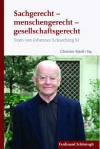 Sachgerecht - menschengerecht - gesellschaftsgerecht : Texte von Johannes Schasching SJ Herausgegeben und eingeleitet von Christian Spieß （2020. XVIII, 343 S. 23.5 cm）