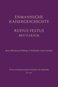 Enmannsche Kaisergeschichte. Rufius Festus (Kleine und fragmentarische Historiker der Spätantike (KFHist) B1-B4) （2022. XXVI, 391 S. 2 Tabellen, 2 SW-Zeichn. 23.3 cm）