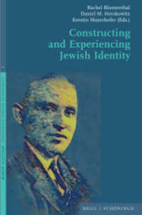 Constructing and Experiencing Jewish Identity (Baron Lectures. Studies on the Jewish Experience 1) （2022. XX, 178 S. 11 SW-Abb., 1 Farbzeichn. 23.5 cm）