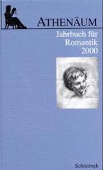 Athenäum - 10. Jahrgang 2000 - Jahrbuch Für Romantik (Athenäum - Jahrbuch Der Friedrich Schlegel Gesellschaft)