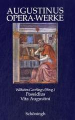 Possidius Vita Augustini : Das Leben Des Augustinus. Lat. / Dt. (Augustinus Opera - Werke)