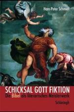Schicksal Gott Fiktion : Die Bibel ALS Literarisches Meisterwerk