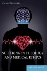 Suffering in Theology and Medical Ethics （2021. XVIII, 244 S. 3 Tabellen, 1 Farbzeichn. 23.5 cm）