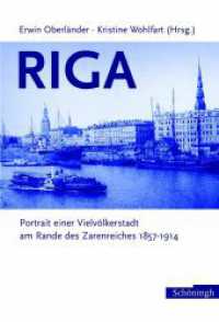 RIGA : Porträt einer Vielvölkerstadt am Rande des Zarenreiches 1857-1914 （2004. 288 S. 20 SW-Fotos. 23.3 cm）