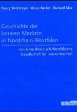 Geschichte Der Inneren Medizin in Nordrhein-Westfalen : 100 Jahre Rheinisch-Westfälische Gesellschaft Für Innere Medizin 1903-2003