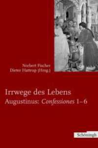 Irrwege des Lebens : Augustinus: Confessiones 1-6 （2004. 191 S. 23.3 cm）