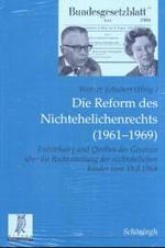 Die Reform Des Nichtehelichenrechts (1961-1969) : Entstehung Und Quellen Des Gesetzes Über Die Rechtstellung Der Nichtehelichen Kinder Vom 19.8.1969 (Rechts- Und Staatswissenschaftliche Veröffentlichungen Der Görres-gesellschaft)