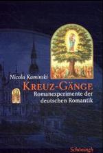 Kreuz-Gänge : Romanexperimente Der Deutschen Romantik