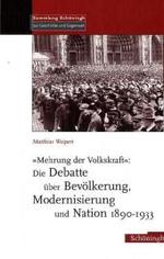 Mehrung Der Volkskraft: Die Debatte Über Bevölkerung, Modernisierung Und Nation 1890-1933 (Sammlung Schöningh Zur Geschichte Und Gegenwart)