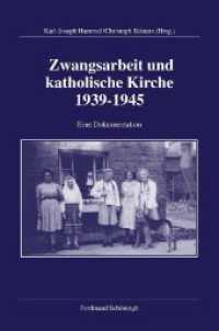 Zwangsarbeit und katholische Kirche 1939-1945 (Veröffentlichungen der Kommission für Zeitgeschichte, Reihe B: Forschungen 110) （2007. 703 S. m. Abb. 23.3 cm）