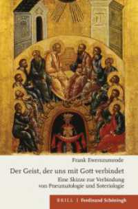 Der Geist, der uns mit Gott verbindet : Eine Skizze zur Verbindung von Pneumatologie und Soteriologie （2021. XXVI, 236 S. 23.5 cm）