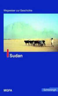 Sudan : Herusgegeben im Auftrag des Militärgeschichtlichen Forschungsamtes (Wegweiser zur Geschichte) （2007. 240 S. zahlr. farb. Abb. u. Karten. 18.5 cm）