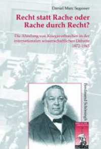 Recht statt Rache oder Rache durch Recht? : Die Ahndung von Kriegsverbrechen in der internationalen fachwissenschaftlichen Debatte 1872-1945 (Krieg in der Geschichte 38) （2010. 472 S. 23.3 cm）