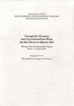 Liturgisches Hymnen nach byzantinischem Ritus bei den Slaven in &auml;ltester Zeit (Nordrhein-Westf&auml;lische Akademie der Wissenschaften und der K&uuml;nste - Abhandlungen beider Klassen)