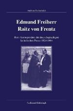 Edmund Freiherr Raitz Von Frentz : Rom-Korrespondent Der Deutschsprachigen Katholischen Presse 1924-1964 (Veröffentlichungen Der Kommission Für Zeitgeschichte, Reihe B: Forschungen)