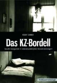 Das KZ-Bordell : Sexuelle Zwangsarbeit in nationalsozialistischen Konzentrationslagern. 2. Auflage （2., NED. 2009. 445 S. 1 SW-Abb., 31 SW-Fotos. 23.3 cm）