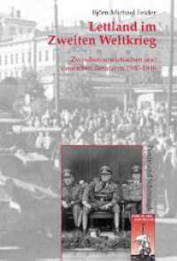 Lettland im Zweiten Weltkrieg : Zwischen sowjetischen und deutschen Besatzern 1940-1946. Diss. (Krieg in der Geschichte 43) （2009. 401 S. 8 Fototaf. 23.3 cm）